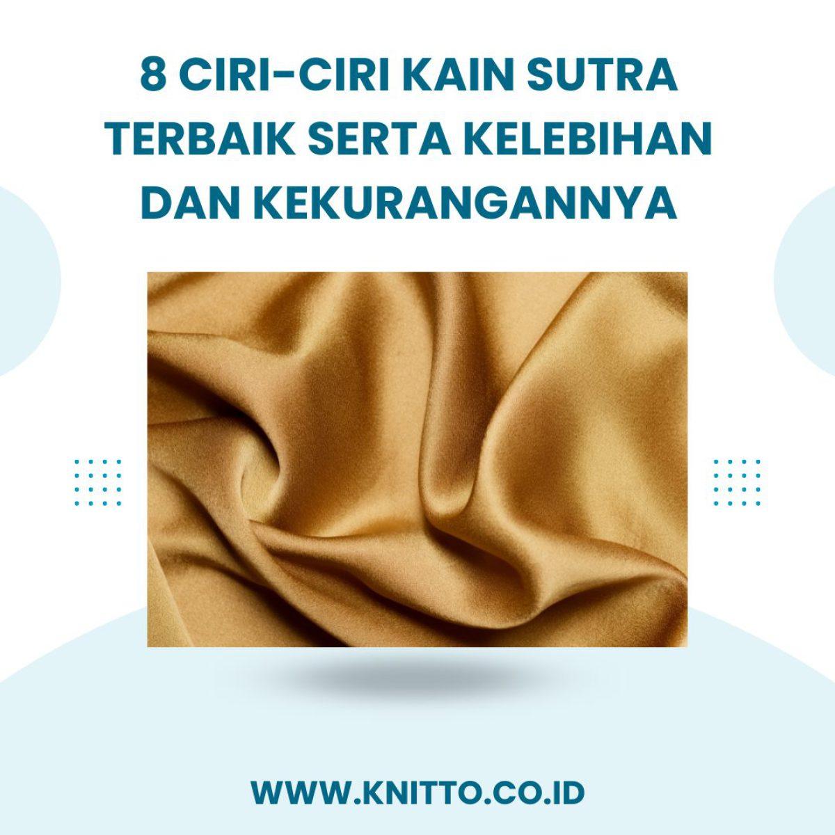 Kain Sutra: Sentuhan Mewah untuk Penampilan Istimewa