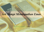 Arti Mimpi Diberi Emas Menurut Islam: Tanda Rezeki atau Ujian?