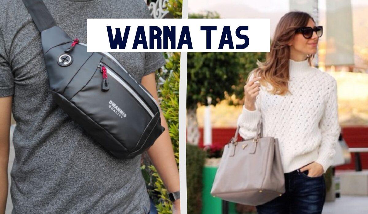 Mengetahui Dasar Pemilihan Warna Tas yang Ideal untuk Gaya Anda