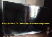 Servis TV LED Tips dan Estimasi Biaya yang Perlu Kamu Tahu
