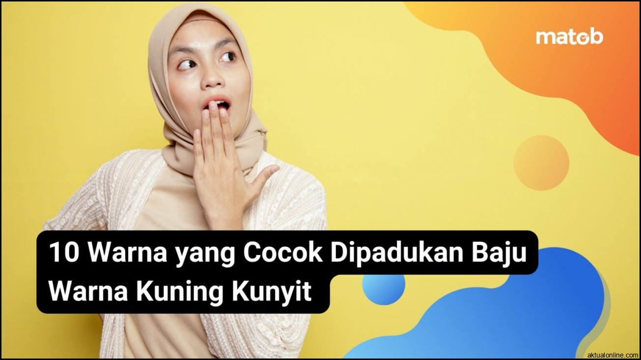 10 Warna yang Cocok Dipadukan Baju Warna Kuning Kunyit - Matob Bisnis